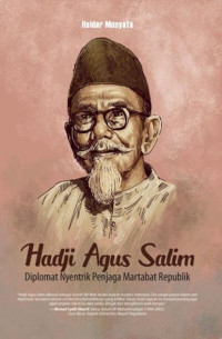 Image of Hadji Agus Salim: Diplomat Nyentrik Penjaga Martabat Republik