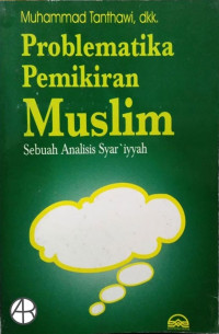 Image of Problematika Pemikiran Muslim : Sebuah Analisis Syar'iyyah