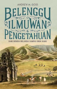 Image of Belenggu Ilmuwan dan Pengetahuan dari Hindia lama Sampai Orde Baru