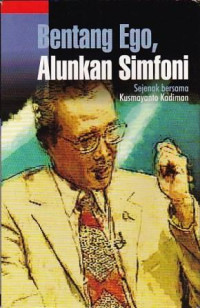 Image of Bentang Ego, Alunkan Simfoni; Sejenak Bersama Kusmayanto Kadiman