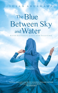 Image of The Blue Between Sky and Water: Kisah Keluarga, Cinta, dan Palestina