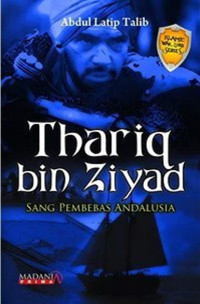 Image of Thariq bin Ziyad; Sang Pembebas Andalusia