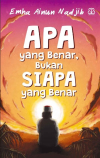 Image of Apa yang Benar, Bukan Siapa yang Benar