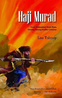 Image of Haji Murad; Novel Berdasarkan Kisah Nyata Seorang Pejuang Muslim Chechnya