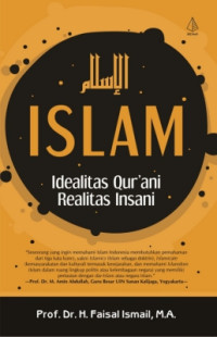 Image of ISLAM: Idealitas Qur'ani Realitas Insani