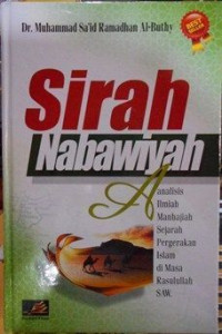 Image of SIrah Nabawiyah : Analisis Ilmiah Manhajiah Terhadap Sejarah Pergerakan Islam di Masa Rasulullah