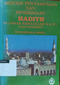 Image of Metode Penyampaian dan Penerimaan Hadith di Zaman Rasulullah SAW dan Sahabat