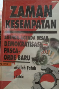 Image of Zaman Kesempatan: Agenda-agenda Besar Demokratisasi Pasca Orde-Baru