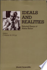 Image of Ideals and Realities; Selected Essays of Abdus Salam