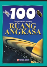 Image of 100 Pengetahuan Tentang Ruang Angkasa