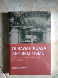 Image of Di Bawah Kuasa Antisemitisme: Orang Yahudi di Hindia Belanda (1861-1942)