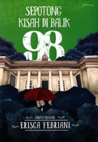 Image of Sepotong Kisah Di Balik 98: Cerita Pilihan: Erisca Febriani