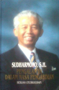 Image of Sudharmono, S.H: Pengalaman Dalam Masa Pengabdian