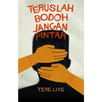 Image of Teruslah Bodoh Jangan Pintar