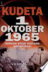 Image of Kudeta 1 Oktober 1965; Sebuah Studi tentang Konspirasi