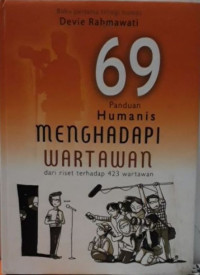 Image of 69 Panduan Humanis Menghadapi Wartawan