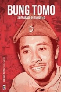 Image of Bung Tomo: Soerabaja di tahun 45