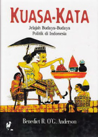Image of Kuasa-Kata; Jelajah Budaya-budaya Politik di Indonesia