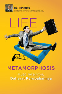 Image of Life Metamorphosis Kuat Tekadnya Dahsyat Perubahannya