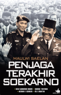 Image of Maulwi Saelan; Penjaga Terakhir Soekarno