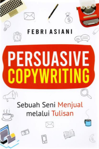 Image of Persuasive Copywriting: Sebuah Seni Menjual melalui Tulisan